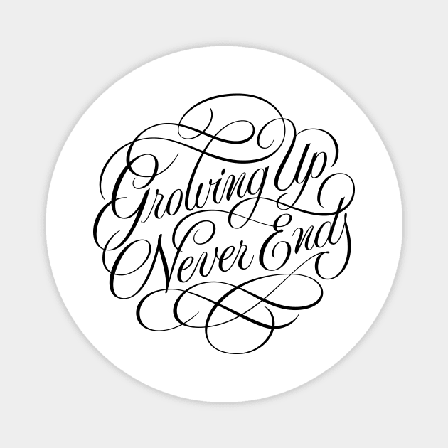 Growing Up Never Ends Magnet by bjornberglund